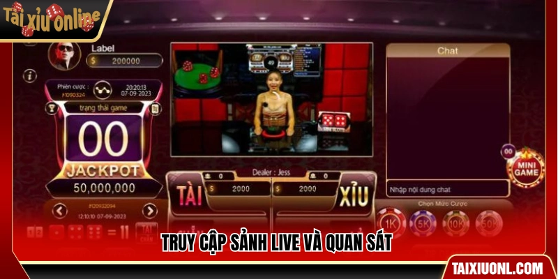 Vào phòng chơi trực tiếp để theo dõi diễn biến