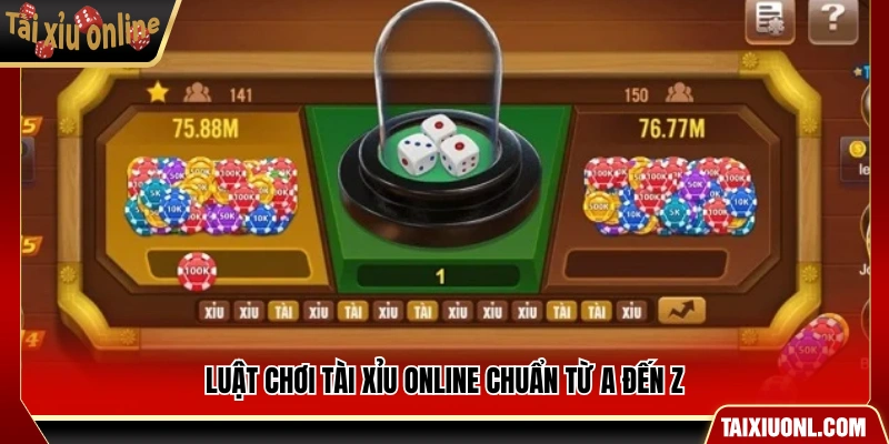 Hướng dẫn luật tài xỉu online chi tiết 